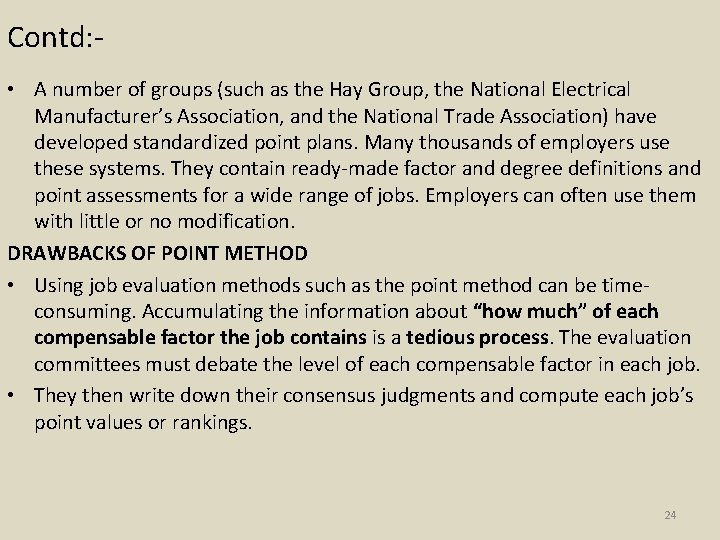 Contd: • A number of groups (such as the Hay Group, the National Electrical