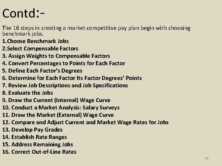 Contd: The 16 steps in creating a market competitive pay plan begin with choosing