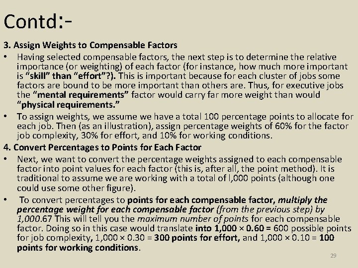 Contd: 3. Assign Weights to Compensable Factors • Having selected compensable factors, the next