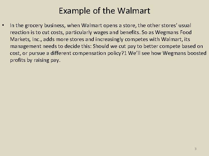 Example of the Walmart • In the grocery business, when Walmart opens a store,