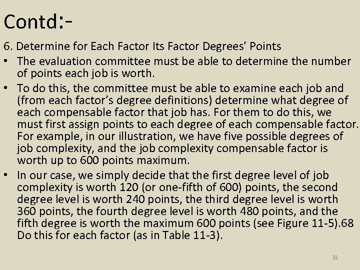 Contd: 6. Determine for Each Factor Its Factor Degrees’ Points • The evaluation committee