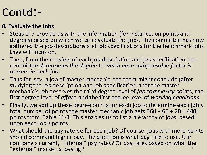 Contd: 8. Evaluate the Jobs • Steps 1– 7 provide us with the information