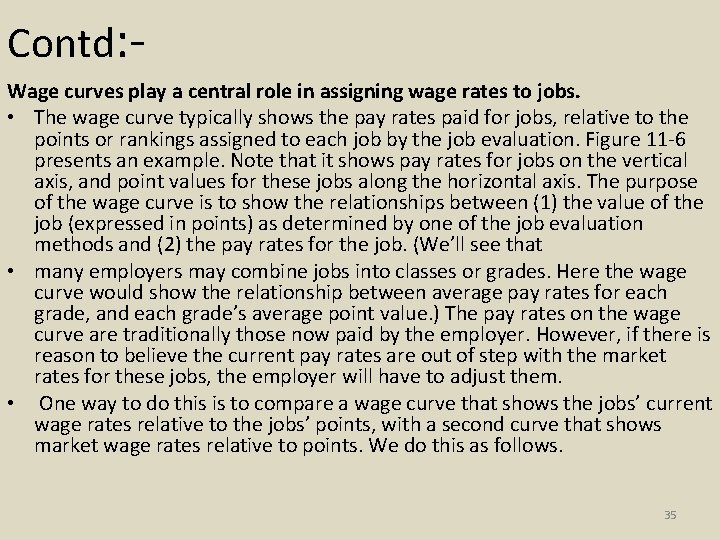 Contd: Wage curves play a central role in assigning wage rates to jobs. •