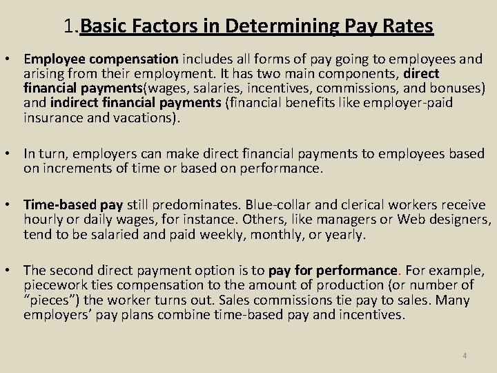 1. Basic Factors in Determining Pay Rates • Employee compensation includes all forms of