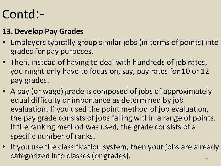 Contd: 13. Develop Pay Grades • Employers typically group similar jobs (in terms of