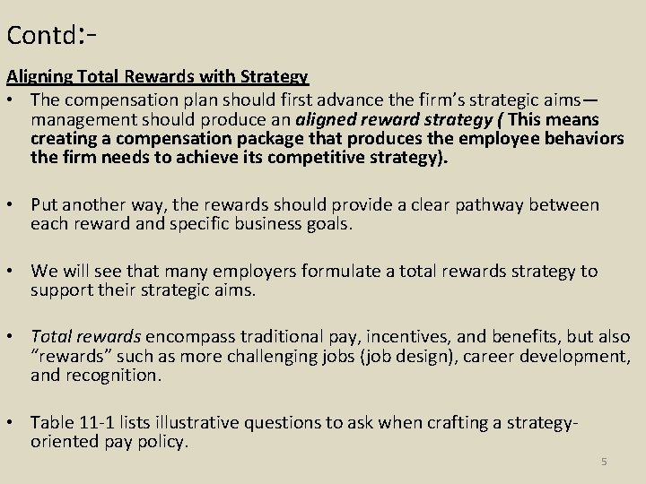 Contd: Aligning Total Rewards with Strategy • The compensation plan should first advance the