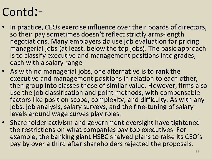 Contd: • In practice, CEOs exercise influence over their boards of directors, so their