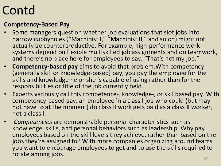Contd Competency-Based Pay • Some managers question whether job evaluations that slot jobs into