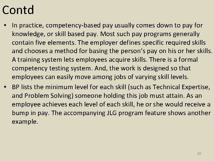 Contd • In practice, competency-based pay usually comes down to pay for knowledge, or