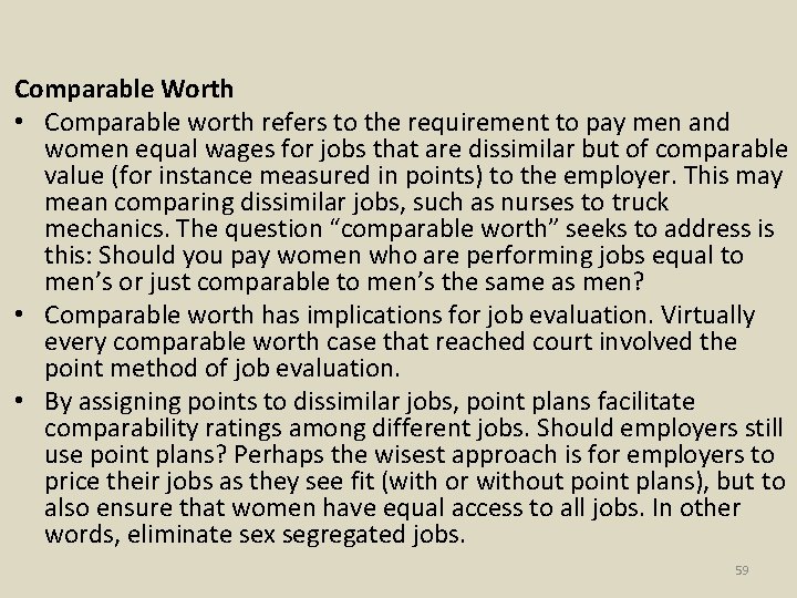 Comparable Worth • Comparable worth refers to the requirement to pay men and women
