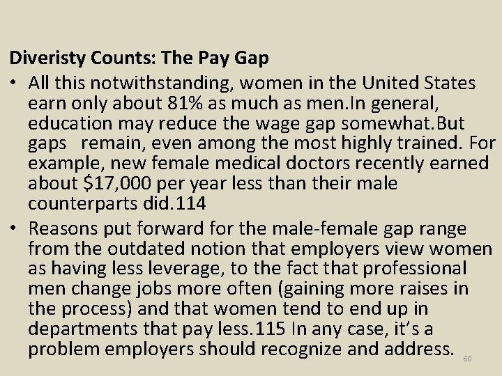 Diveristy Counts: The Pay Gap • All this notwithstanding, women in the United States