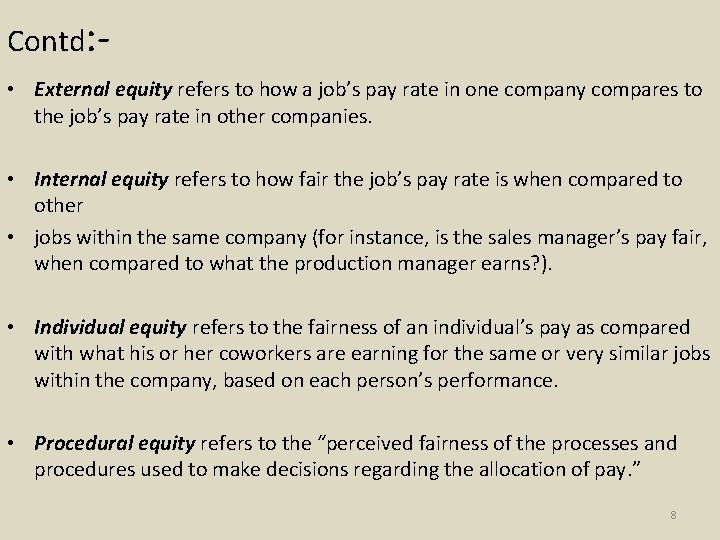 Contd: • External equity refers to how a job’s pay rate in one company
