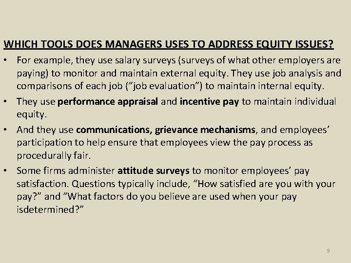 WHICH TOOLS DOES MANAGERS USES TO ADDRESS EQUITY ISSUES? • For example, they use