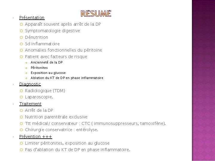  Présentation Apparaît souvent après arrêt de la DP Symptomatologie digestive Dénutrition Sd inflammatoire