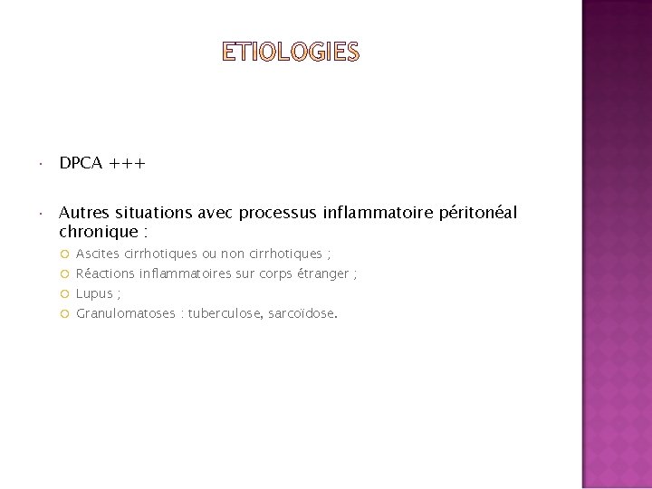  DPCA +++ Autres situations avec processus inflammatoire péritonéal chronique : Ascites cirrhotiques ou