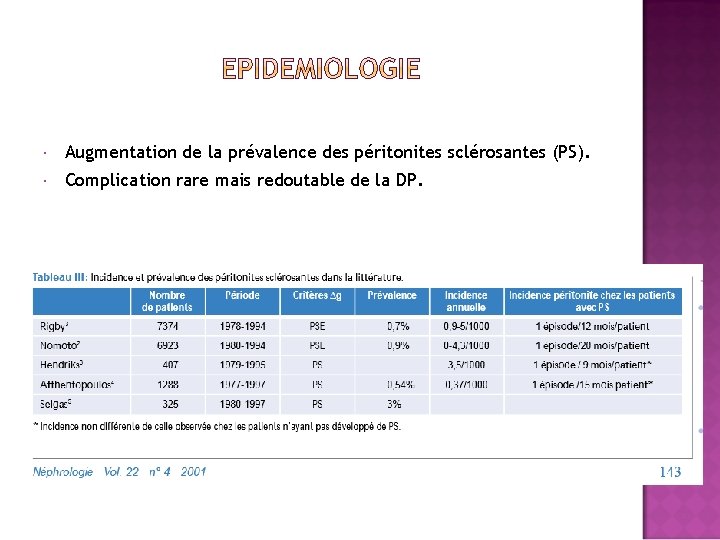  Augmentation de la prévalence des péritonites sclérosantes (PS). Complication rare mais redoutable de