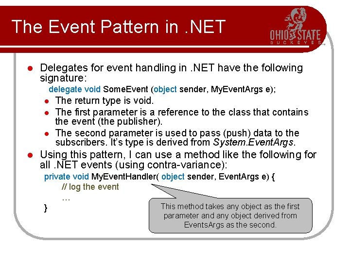 The Event Pattern in. NET l Delegates for event handling in. NET have the