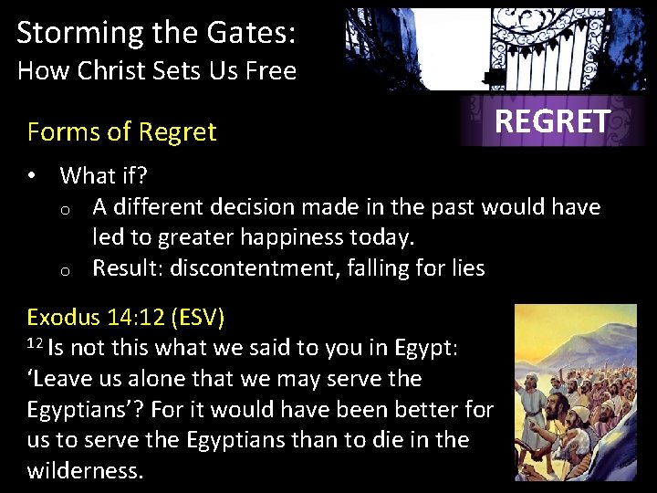 Storming the Gates: How Christ Sets Us Free Forms of Regret REGRET • What Storming the Gates: How Christ Sets Us Free Forms of Regret REGRET • What