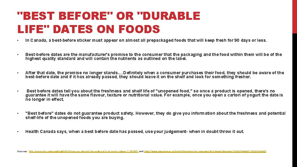 "BEST BEFORE" OR "DURABLE LIFE" DATES ON FOODS • In Canada, a best-before sticker