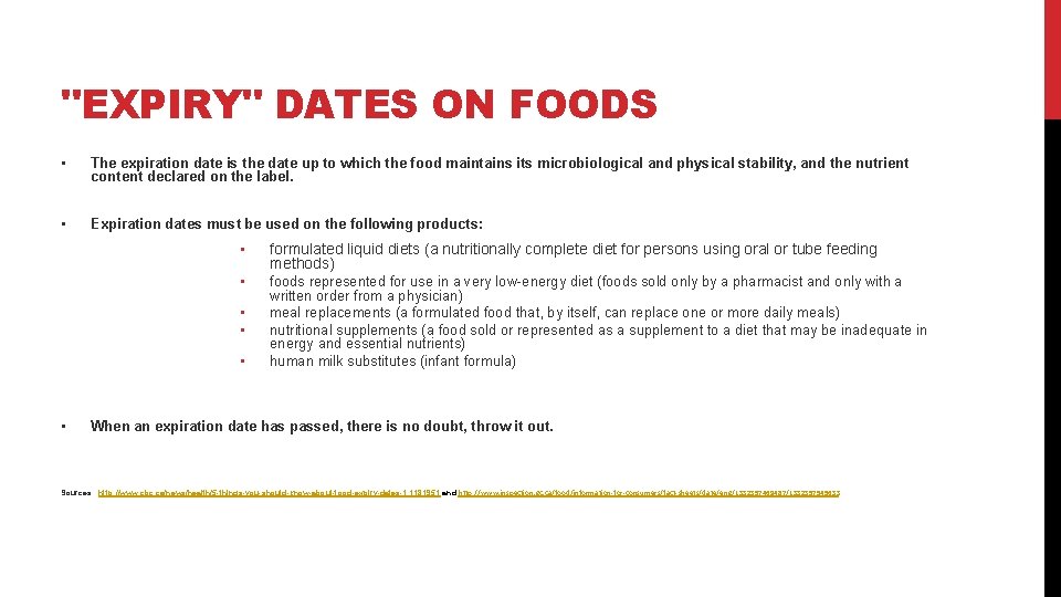 "EXPIRY" DATES ON FOODS • The expiration date is the date up to which