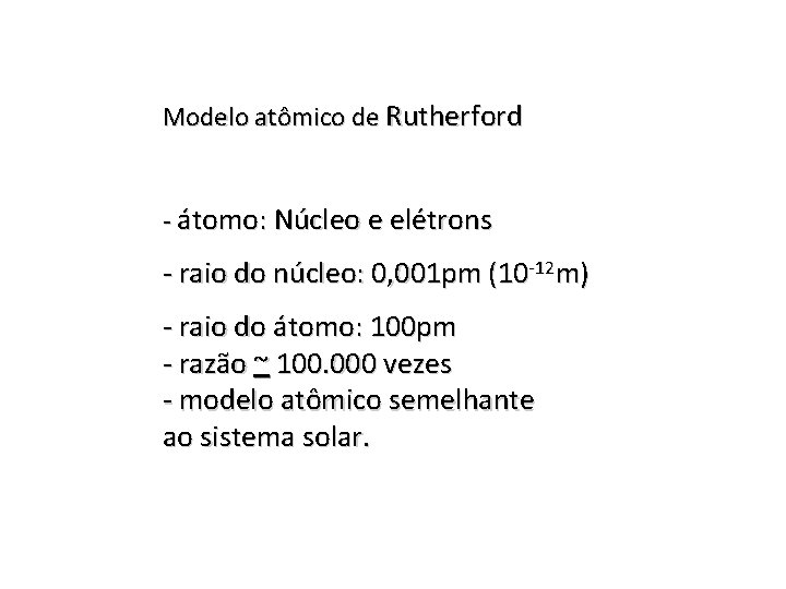 Modelo atômico de Rutherford - átomo: Núcleo e elétrons - raio do núcleo: 0,
