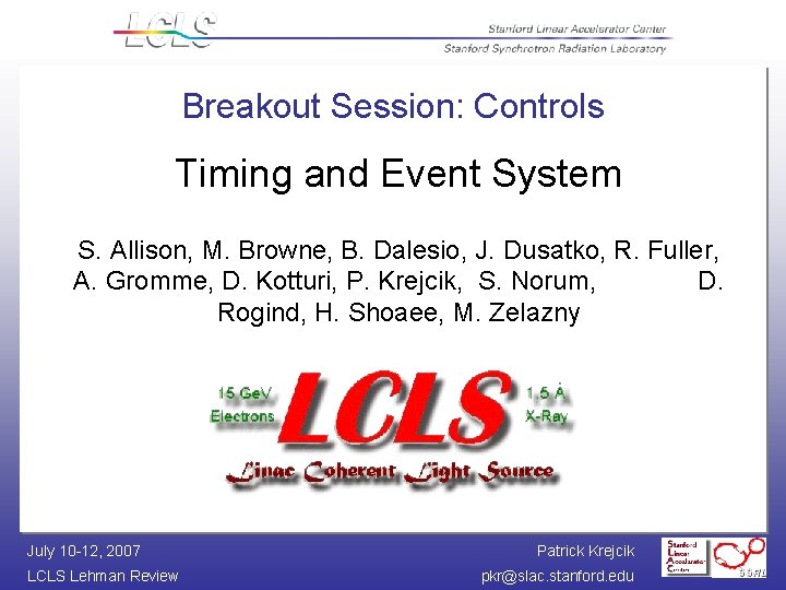 Breakout Session: Controls Timing and Event System S. Allison, M. Browne, B. Dalesio, J.