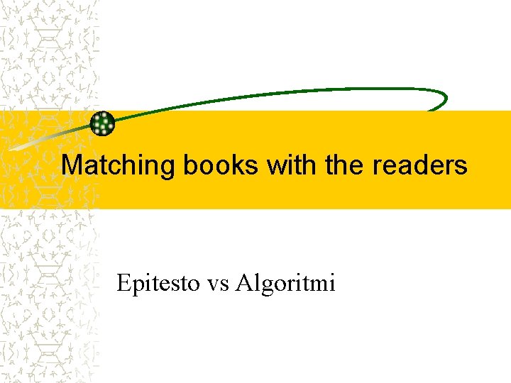 Matching books with the readers Epitesto vs Algoritmi 