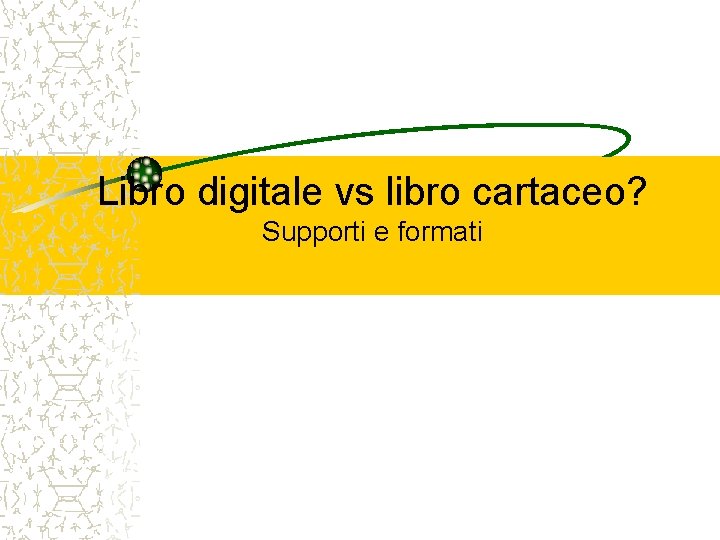 Libro digitale vs libro cartaceo? Supporti e formati 