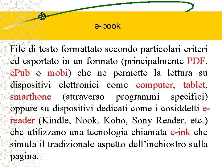 e-book File di testo formattato secondo particolari criteri ed esportato in un formato (principalmente