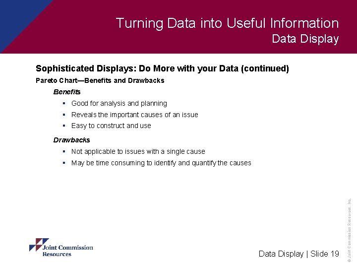 Turning Data into Useful Information Data Display Sophisticated Displays: Do More with your Data