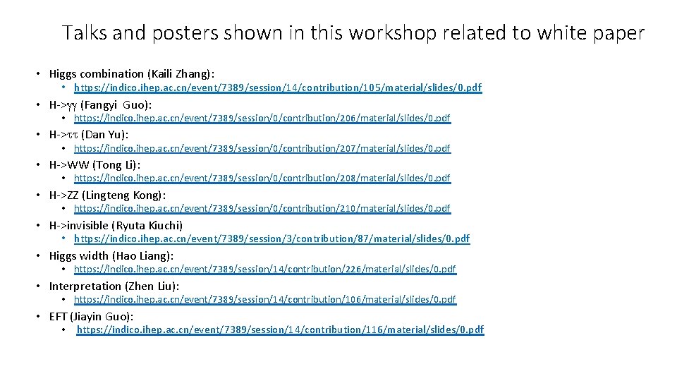 Talks and posters shown in this workshop related to white paper • Higgs combination