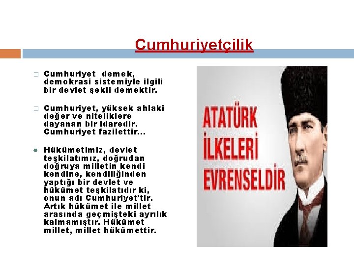 Cumhuriyetçilik � � Cumhuriyet demek, demokrasi sistemiyle ilgili bir devlet şekli demektir. Cumhuriyet, yüksek