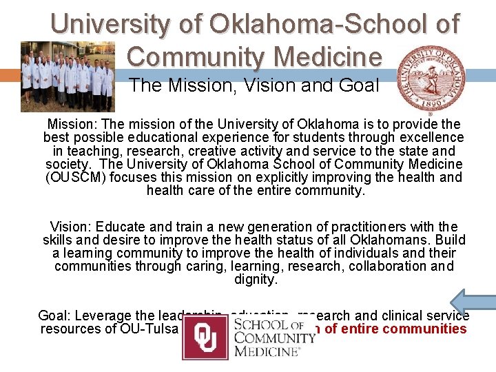 University of Oklahoma-School of Community Medicine The Mission, Vision and Goal Mission: The mission