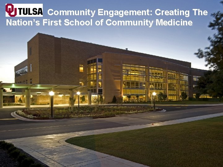 Community Engagement: Creating The Nation’s First School of Community Medicine 