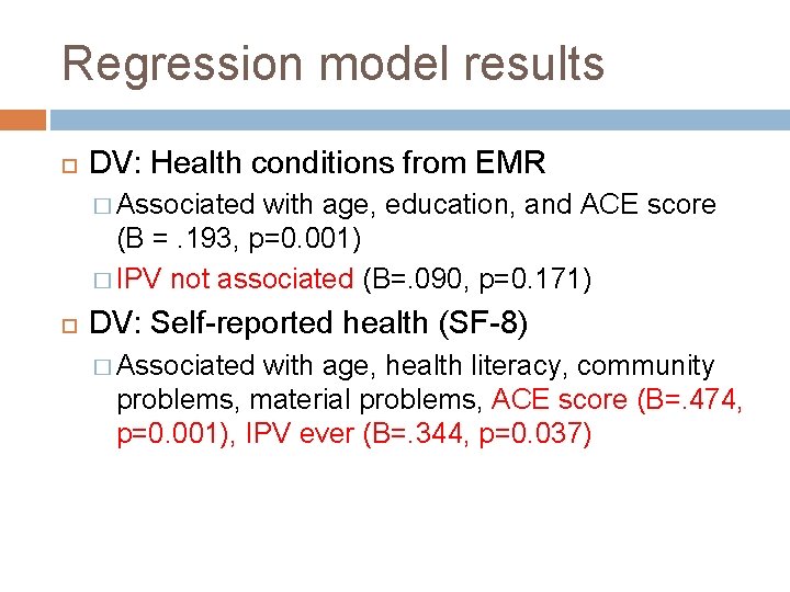 Regression model results DV: Health conditions from EMR � Associated with age, education, and