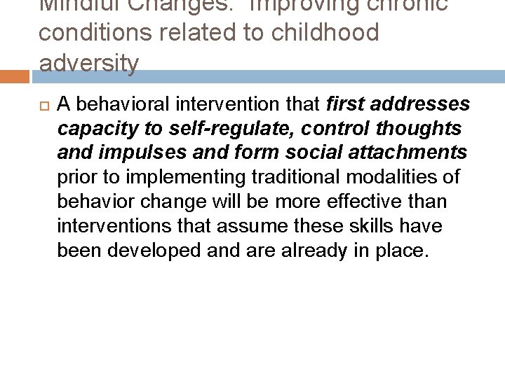 Mindful Changes: Improving chronic conditions related to childhood adversity A behavioral intervention that first