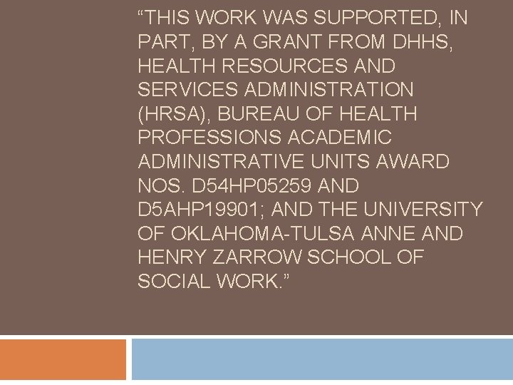 “THIS WORK WAS SUPPORTED, IN PART, BY A GRANT FROM DHHS, HEALTH RESOURCES AND