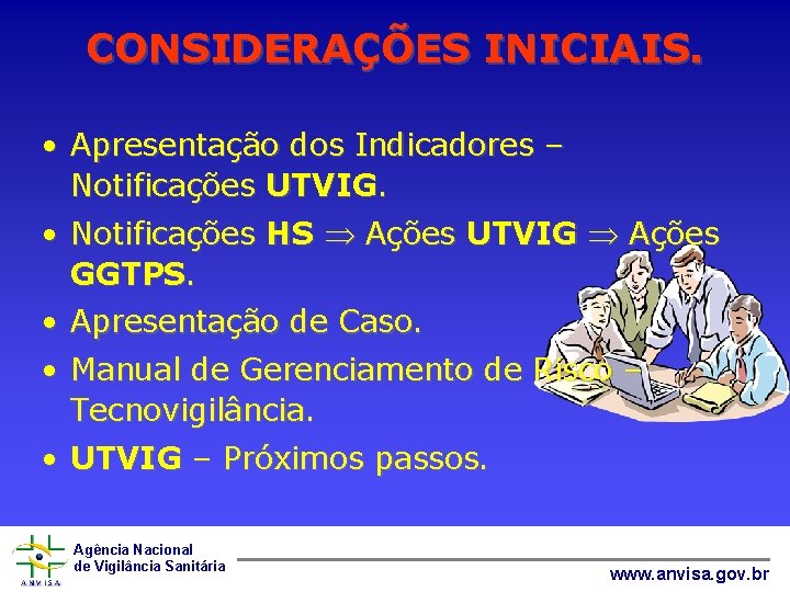 CONSIDERAÇÕES INICIAIS. • Apresentação dos Indicadores – Notificações UTVIG. • Notificações HS Ações UTVIG