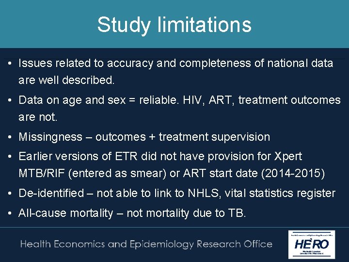 Study limitations • Issues related to accuracy and completeness of national data are well