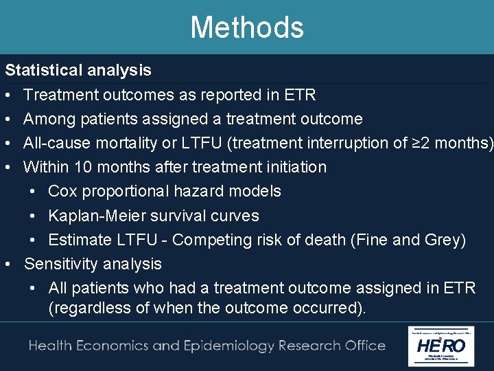 Methods Statistical analysis • Treatment outcomes as reported in ETR • Among patients assigned