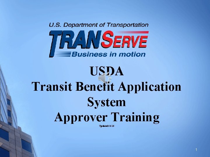 USDA Transit Benefit Application System Approver Training Updated 5. 5. 15 1 