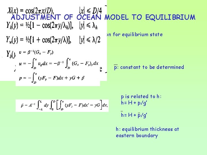 ADJUSTMENT OF OCEAN MODEL TO EQUILIBRIUM • Sverdrup balance: good approximation for equilibrium state