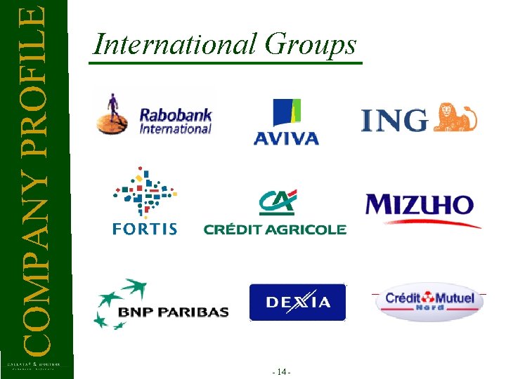 COMPANY PROFILE International Groups - 14 - 