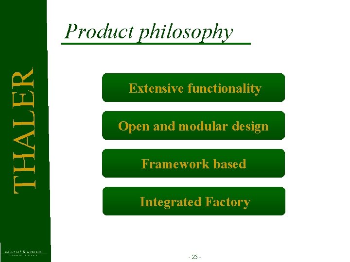 T HAL E R Product philosophy Extensive functionality Open and modular design Framework based