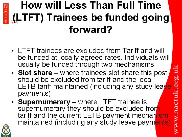 How will Less Than Full Time (LTFT) Trainees be funded going forward? • LTFT