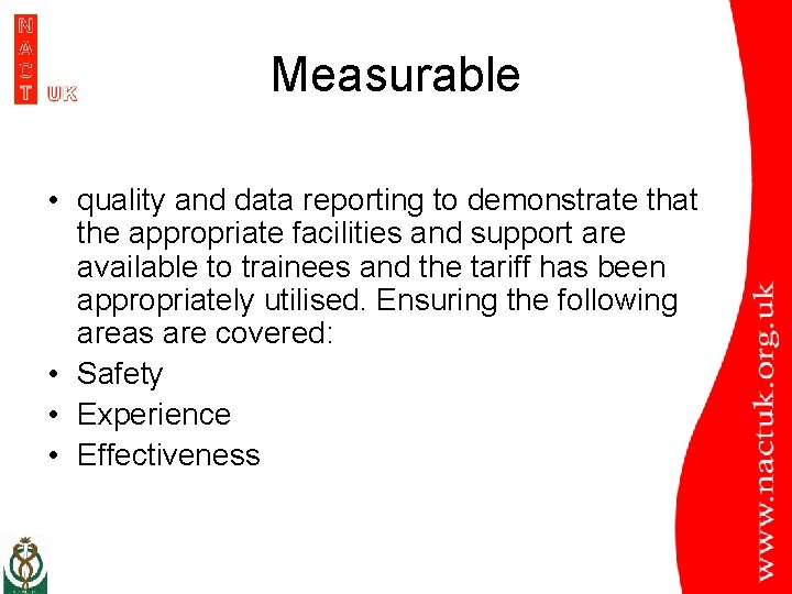 Measurable • quality and data reporting to demonstrate that the appropriate facilities and support