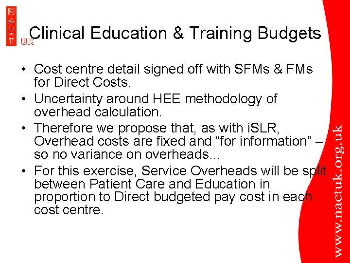 Clinical Education & Training Budgets • Cost centre detail signed off with SFMs &