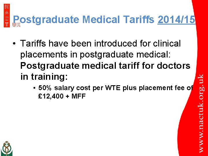 Postgraduate Medical Tariffs 2014/15 • Tariffs have been introduced for clinical placements in postgraduate