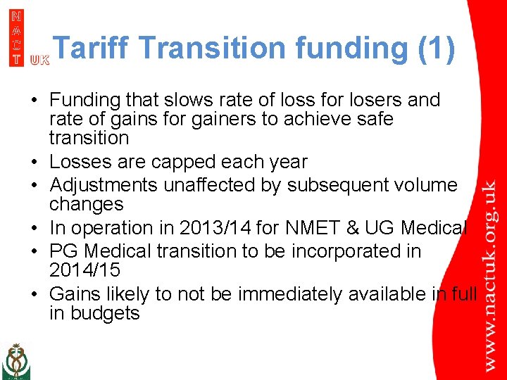 Tariff Transition funding (1) • Funding that slows rate of loss for losers and