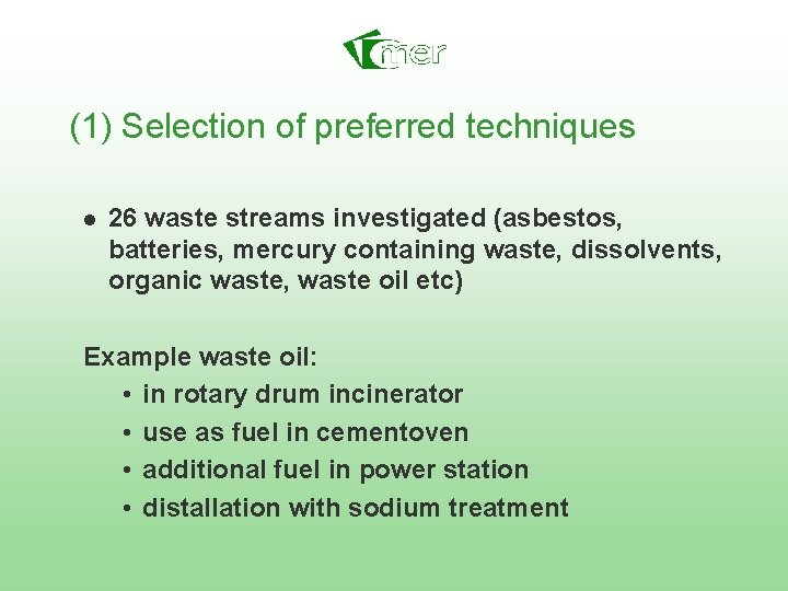 (1) Selection of preferred techniques n 26 waste streams investigated (asbestos, batteries, mercury containing